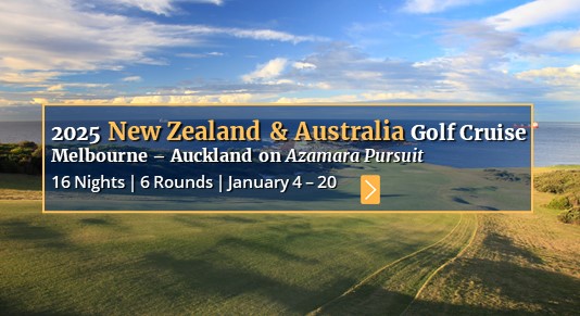 2025 New Zealand & Australia Golf Cruise